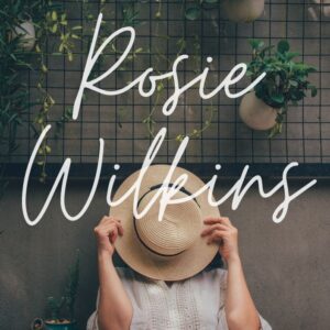 From The Diary of Rosie Wilkins